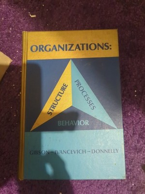 Organizations Structure Processes Behavior Gibson James Ivancevich Donnelly book