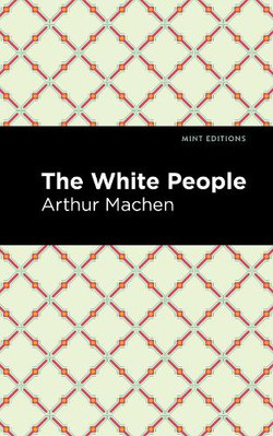 Arthur Machen The White People (Paperback) Mint Editions
