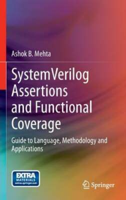 Systemverilog Assertions and Functional Coverage: Guide to Language, Methodology
