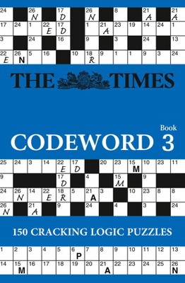 The Times Codeword 3: 150 cracking logic puzzles (The Times Puzzle Books) (The