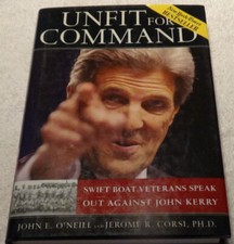Unfit for Command : Swift Boat Veterans Speak Out Against John Kerry by...