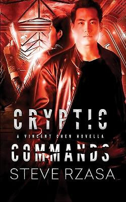 Cryptic Commands: A Vincent Chen Novella By Steve Rzasa - New Copy - 97817192...