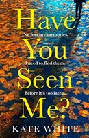 Kate White - Have You Seen Me - Paperback - G245Z