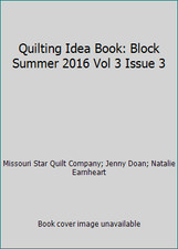 Quilting Idea Book: Block Summer 2016 Vol 3 Issue 3