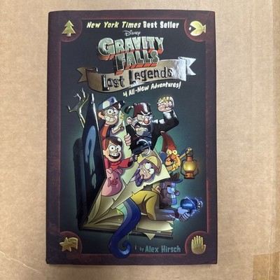 Gravity Falls: Lost Legends : 4 All-New Adventures! by Alex Hirsch