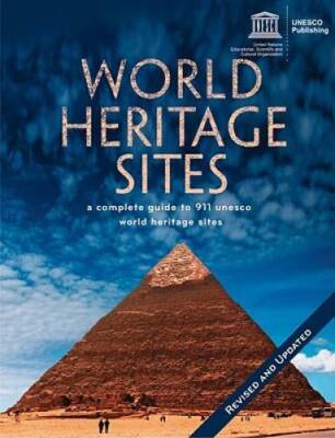 World Heritage Sites: A Complete Guide to 911 UNESCO World Heritage Sites - GOOD