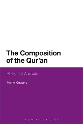 The Composition of the Qur'an: Rhetorical Analysis by Michel Cuypers (English) P