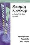 Managing Knowledge: A Practical Web-Based Approach (Addison-Wesley Informati...