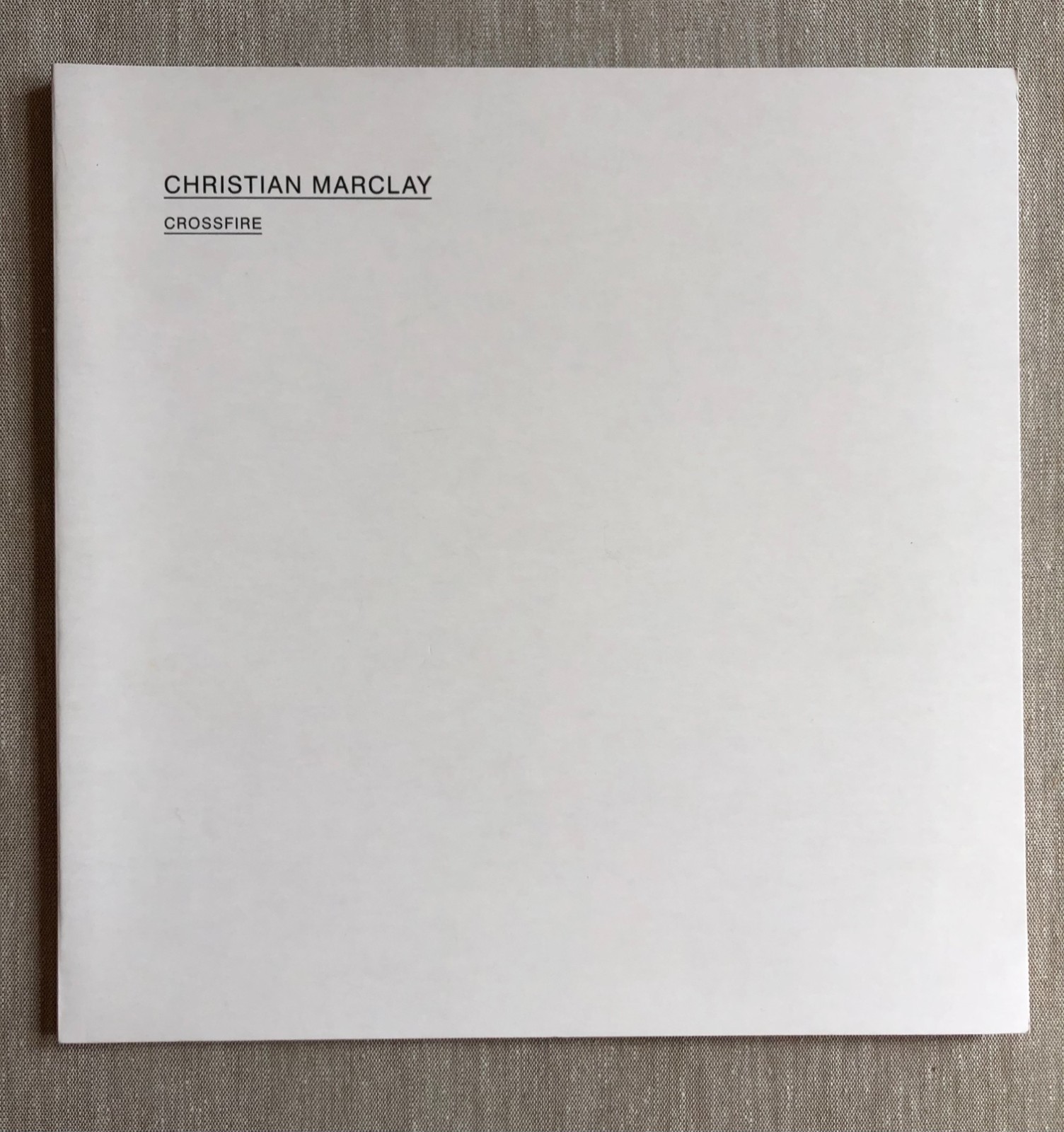 CHRISTIAN MARCLAY / CROSSFIRE / EXHITION CATALOGUE / WHITE CUBE / 2007