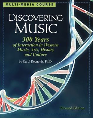 Discovering Music: 300 Years of Interaction in Western Music, Arts, History...