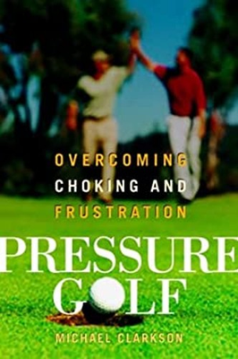 #ad Pressure Golf : Strategies for Overcoming Choking and Frustration $11.43