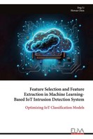 Feature Selection And Feature Extraction In Machine Learning-Based Iot...