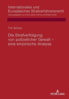 Die Strafverfolgung Von Polizeilicher Gewalt - Eine Empirische Analyse Tim Schlu