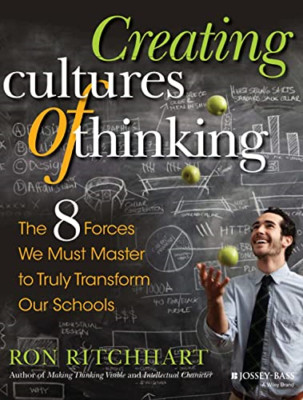Creating Cultures of Thinking: The 8 Forces We Must Mas - Paperback NEW Ron Ritc