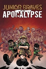 JUNIORBRAVESOFTHEAPOCALYPSE VOL. 1: ABRAVEISBRAVE By Michael Tanner & Greg Smith