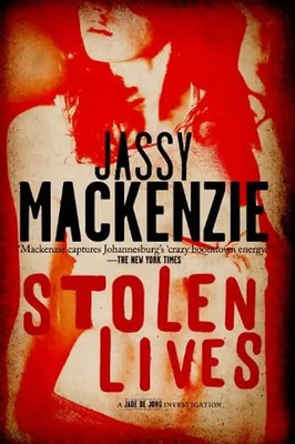Stolen Lives: A Jade de Jong Investigation Set in South Africa - Jassy Mackenzie