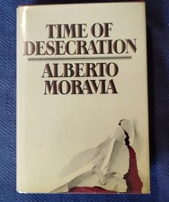 TIME OF DESECRATION by Alberto Moravia (1980) AS NEW  1ST/1ST  FINE UNREAD  HC