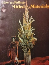 How to Arrange Dried Materials by Craft Course Pub. 1974 PB V2