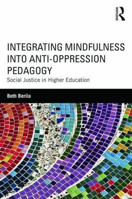 Integrating Mindfulness into Anti-Oppre- 1138854565, paperback, Beth Berila, new