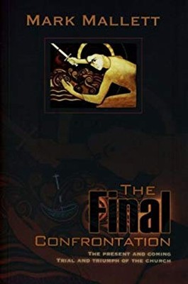 The Final Confrontation: The Present and Coming Trial and Triumph