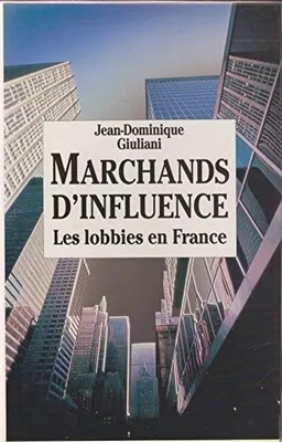 Händler d'influence Les lobbies en France, Jean-Dominique Giuliani