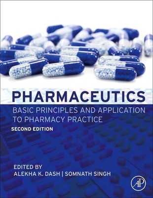 Pharmaceutics: Basic Principles and Application to Pharmacy Practice by Dash