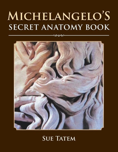 Sue Tatem | Michelangelo's Secret Anatomy Book | Taschenbuch | Englisch (2013)-image