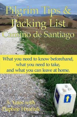 Pilgrim Tips & Packing List Camino De Santiago : What You Need to Know Before...