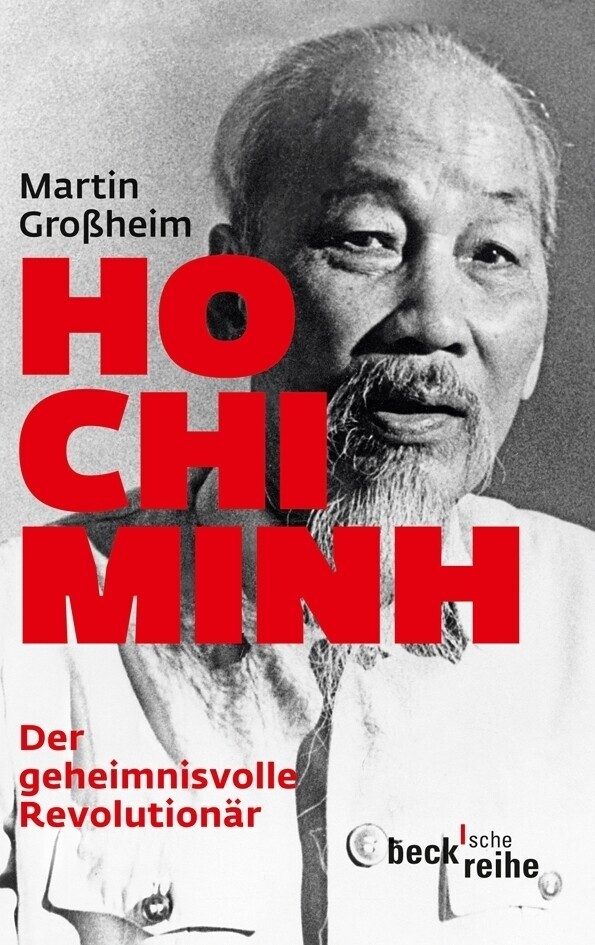 Thumbnail - Ho Chi Minh, Der Geheimnisvolle Revolutionär | Martin Großheim | 2011