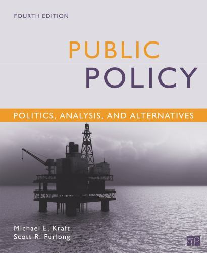 Public Policy: Politics, Analysis, and Alternatives by Michael E