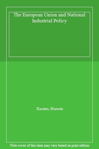 The European Union and National Industrial Policy (State & the European Union)