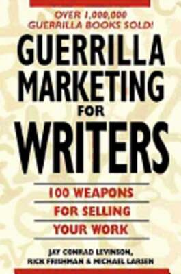 Guerrilla Marketing for Writers by Jay Conrad Levinson: Used