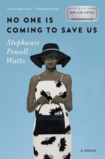 No One Is Coming to Save Us: A Novel by Stephanie Powell Watts (English) Paperba