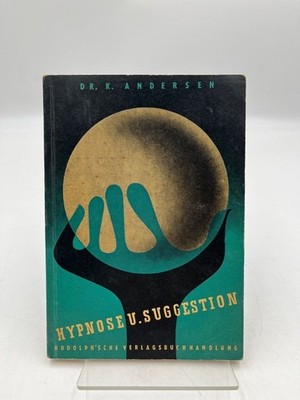 Hypnose und Suggestion : 14 Unterrichtsbriefe zum Selbststudium. Ein Lehrgang du