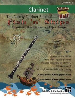THE CATCHY CLARINET BOOK OF FISH 'N' SHIPS: SHANTIES, By Amanda Oosthuizen NEW