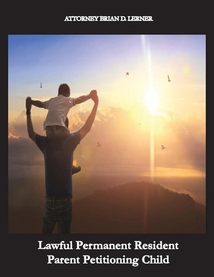 Lawful Permanent Resident Parent Petitioning Child Brian D. Lerner Taschenbuch