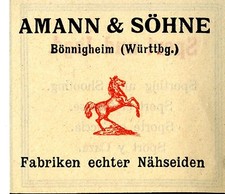 Amann & Söhne Bönnigheim Württbg. FABRIKEN ECHTER NÄHSEIDE Trademark 1908