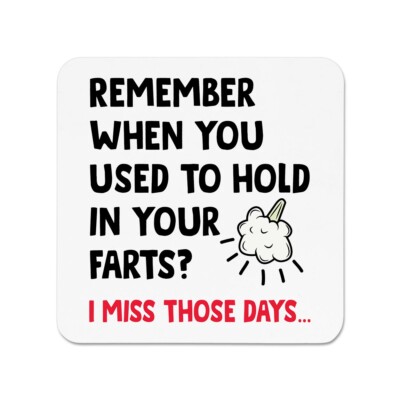 Gift Base Kühlschrankmagnet Remember When You Used To Hold In Your Farts