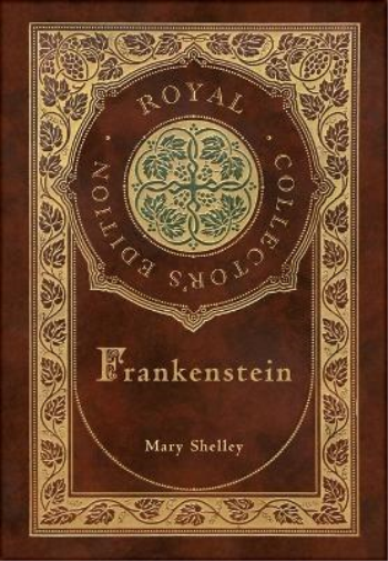 Mary Shelley Frankenstein (Royal Collector's Edition) (Case L (Copertina rigida)