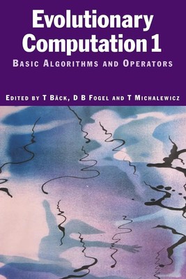 Evolutionary Computation 1 | Basic Algorithms and Operators | Baeck (u. a.)