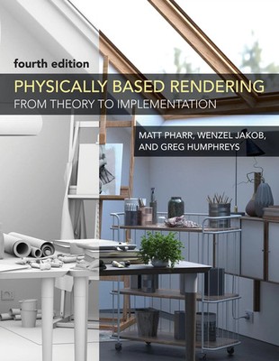 Physically Based Rendering, fourth edition | From Theory to Implementation