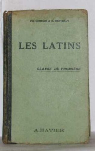 Les latins classe de première | Georgin Ch. Et Berthaut H | Etat correct - Photo 1/1