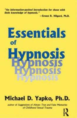 Essentials of Hypnosis (Basic Principles Into Practice) - Paperback - GOOD