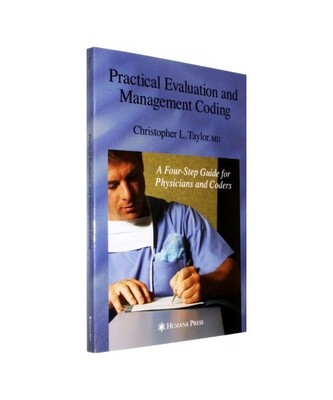 Practical Evaluation and Management Coding: A Four-Step Guide for Physicians and