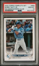 2022 TOPPS COMPLETE SET 582 MONTGOMERY CLUB #660 BOBBY WITT JR. ROOKIE RC PSA 10