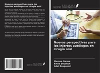 Nuevas Perspectivas Para Los Injertos AutóLogos En CirugíA Oral Adel Bouguezzi