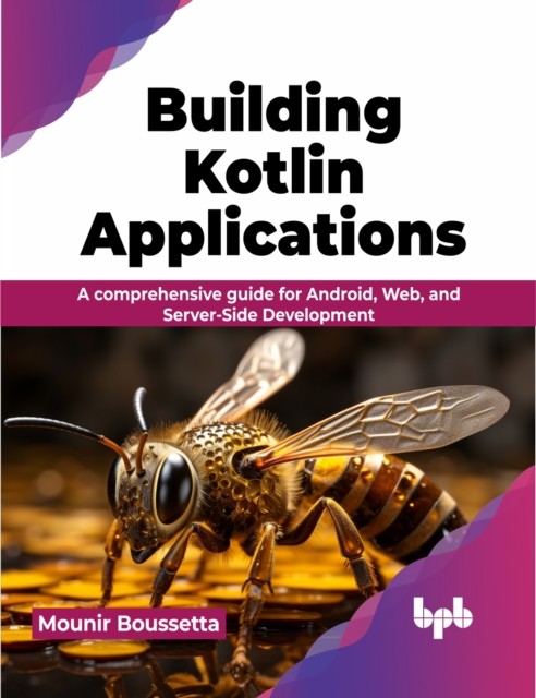 Building Kotlin Applications: A comprehensive  by Mounir Boussetta PAPERBACK