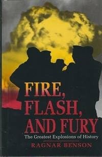 Fire, Flash, and Fury: The Greatest Explosions of History