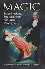 Magic: Stage Illusions, Special Effects and Trick... - Hopkins, Albert A.