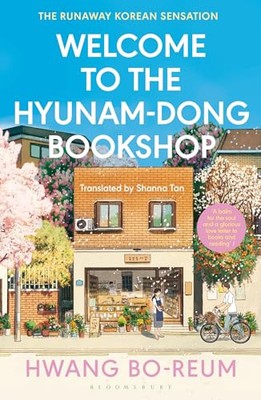 Welcome to the Hyunam-dong Bookshop: The heart-warming Korean sensation by Hwan